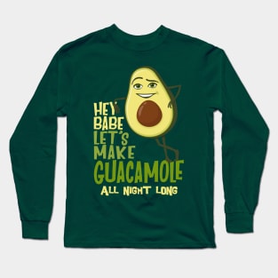 Let's make Guacamole Long Sleeve T-Shirt